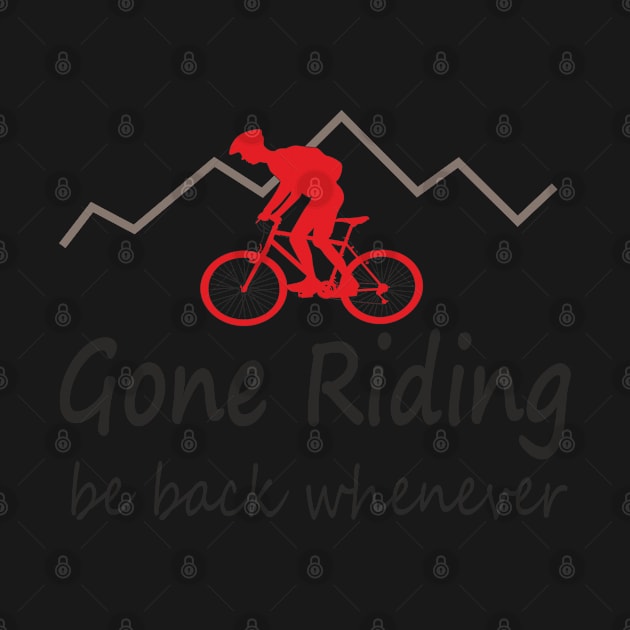 Gone riding be back whenever by Mas Design