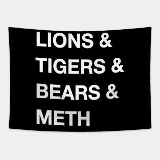 Lions & Tigers & Bears & Meth Tapestry