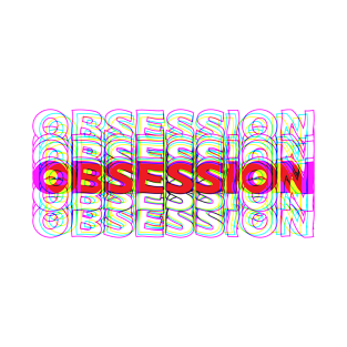 OBSESSION T-Shirt