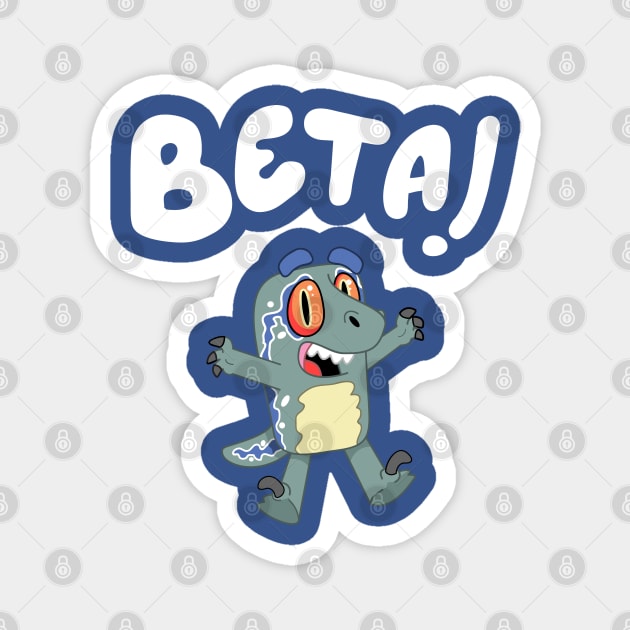 Beta! Magnet by DixonDesigns