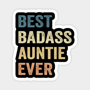 Auntie Best Badass Auntie Ever. Gift Magnet