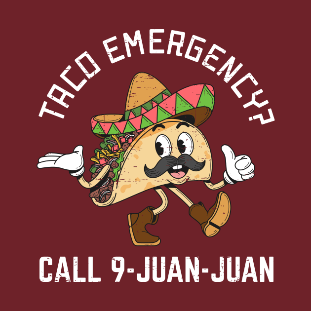 Taco Emergency? Call 9-juan-juan by verde