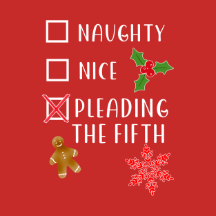 FUNNY NICE OR NAUGHTY LIST PLEADING THE FIFTH T-Shirt