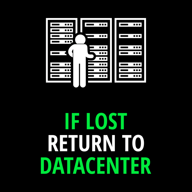 If Lost Return To Datacenter by CHADDINGTONS