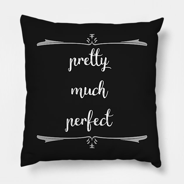 'Pretty Much Perfect' Typography Design Pillow by StylishTayla