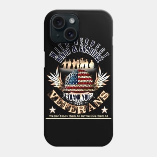 Veteran We Don't Know Them All But We Owe Them All Phone Case