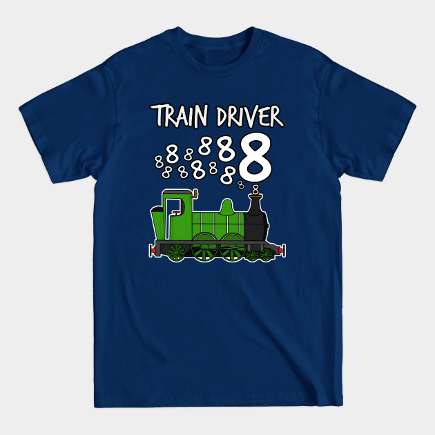 Disover Train Driver 8 Year Old Kids Steam Engine - Train Driver - T-Shirt