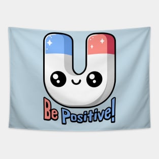 Be Positive! Cute Magnet Pun! Tapestry