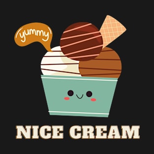 Nice cream yummy T-Shirt