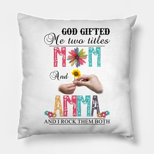 Vintage God Gifted Me Two Titles Mom And Amma Wildflower Hands Sunflower Happy Mothers Day Pillow