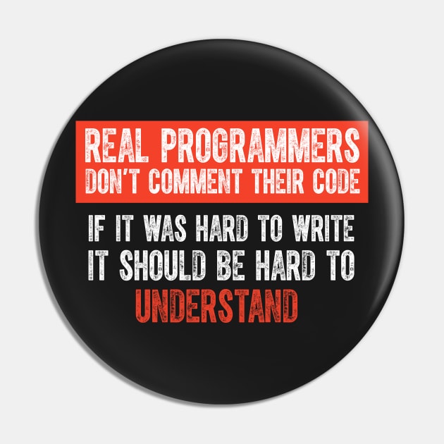 Real Programmers Don't Comment Their Code - Funny Programming Meme Jokes Pin by springforce