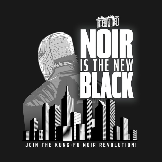 INTERTWINED-- NOIR IS THE NEW BLACK by FairSquareComics