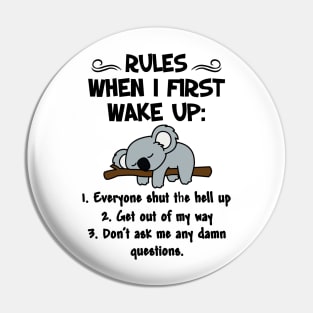 RULES WHEN I  FIRST WAKE UP Pin