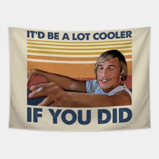 Retro Gift It’d Be A Lot Cooler If You Did Tapestry