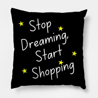 Stop Dreaming Start Shopping. Tote Bag for All Your Shopping and Stuff. Gift for Christmas. Xmas Goodies. White and Yellow Pillow