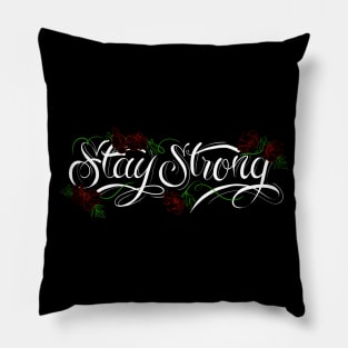 STAY STRONG Pillow