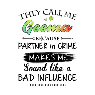 Geema Grandma Gift - They Call Me Geema Because Partner In Crime T-Shirt