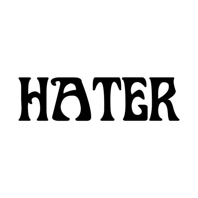 HATER by TheCosmicTradingPost