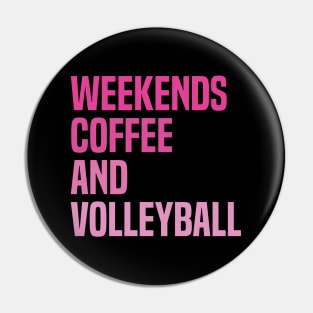 Weekends Coffee And Volleyball Lovers funny saying Pin