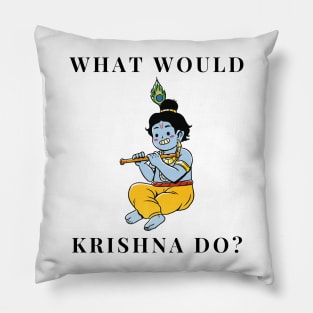 What would Krishna do? Pillow