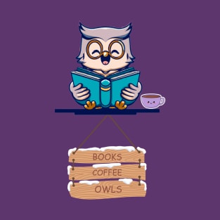 Books Coffee & Owls Funny Quote Books Reading Lover Gift T-Shirt