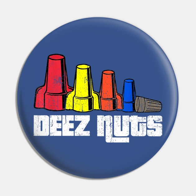 Deez Nuts Electrician Pin by drreamweaverx