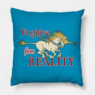 Fugitive From Reality Pillow