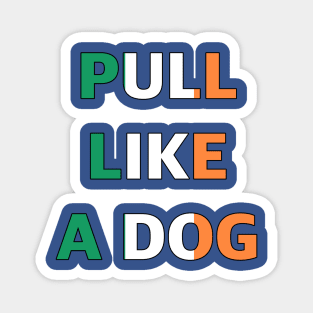 Pull Like A Dog Skibbereen Rowing Design Magnet