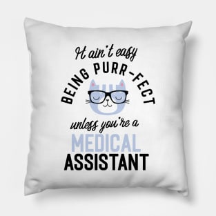 Medical Assistant Cat Gifts for Cat Lovers - It ain't easy being Purr Fect Pillow