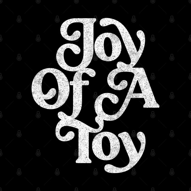 Joy Of A Toy / Retro 60s Style Design by DankFutura