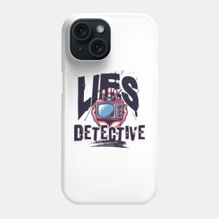 LIES DETECTIVE Phone Case