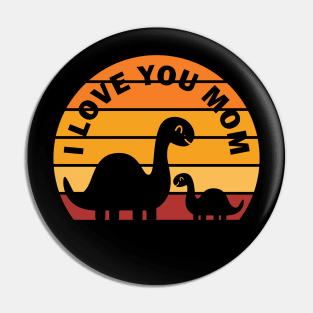 I Love You Mom Dinosaur Lover Kids Pin