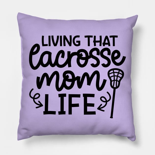 Living That Lacrosse Mom Life Sports Cute Funny Pillow by GlimmerDesigns