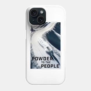 Powder to the People Phone Case