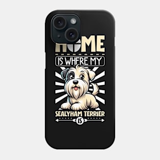 Home is with my Sealyham Terrier Phone Case