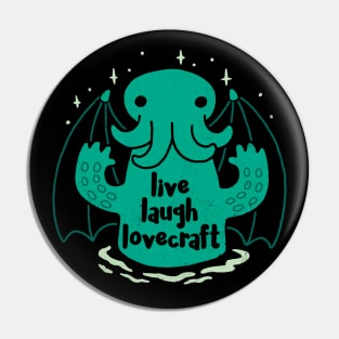 Live Laugh Lovecraft Pin