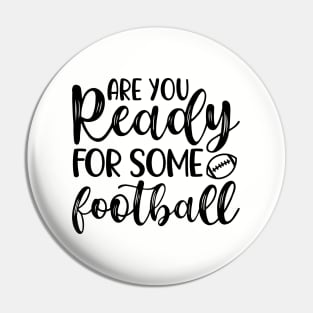 Are You Ready For Some Football Funny Pin