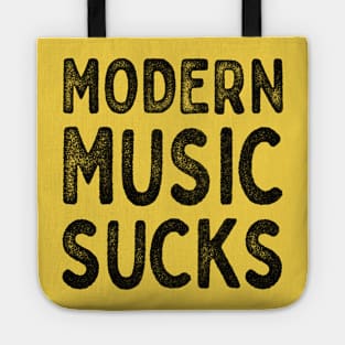 Modern Music Sucks / Funny Music Lover Gift Design Tote