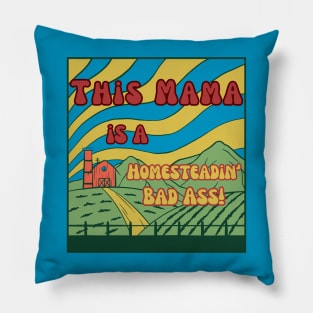 Mama Farmer Homesteading Homeschooling Badass Pillow