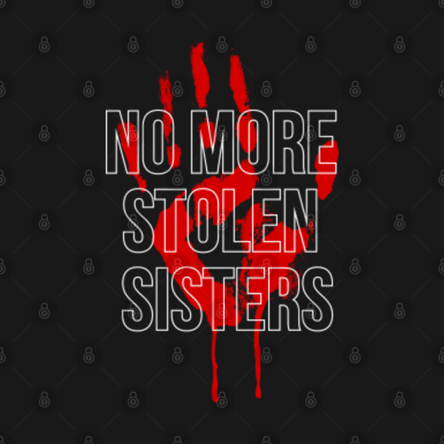 The Kind Sister Is No More NO MORE STOLEN SISTER - No More Stolen Sisters - Crewneck Sweatshirt