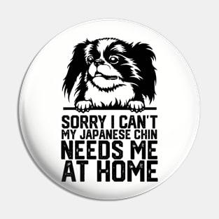 funny sorry i can't my japanese chin  needs me at home Pin