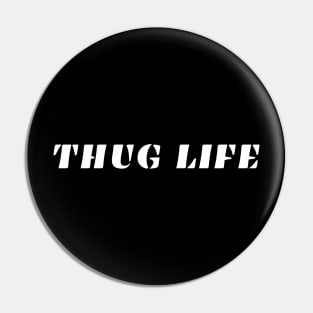 Thug Life Pin