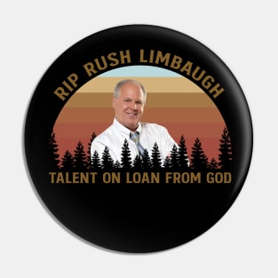 RIP RUSH LIMBAUGH Talent on loan from God Pin