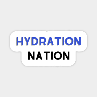 Hydration Nation Drink water Magnet