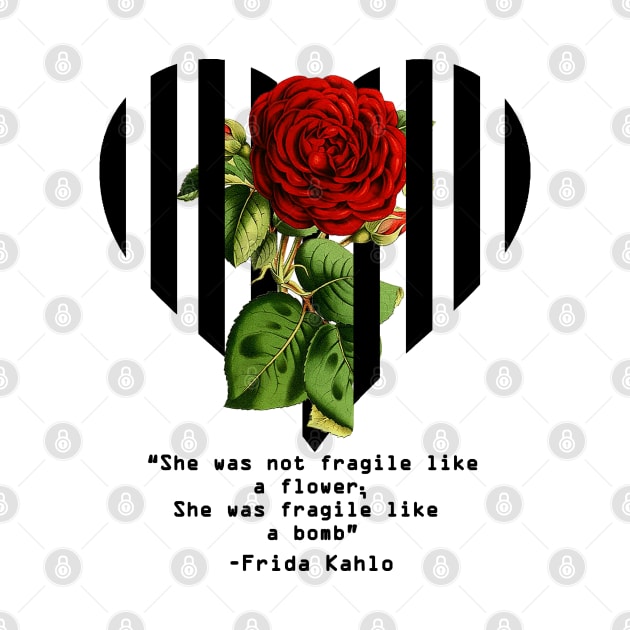 Frida Kahlo- Not Fragile like a flower by Nirvanax Studio