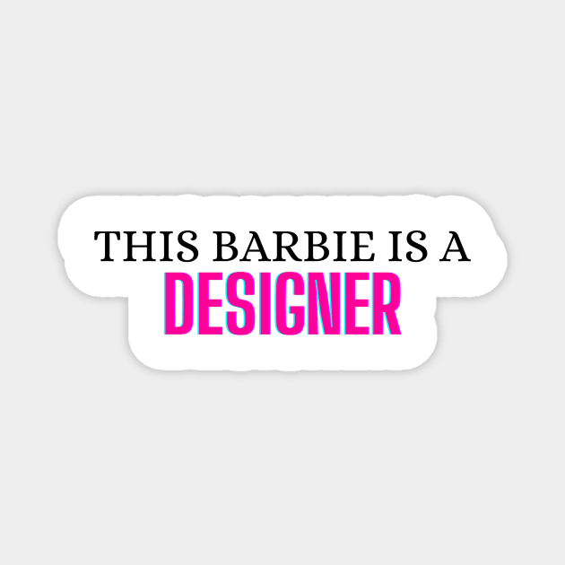 This Barbie is a Designer Magnet by zachlart