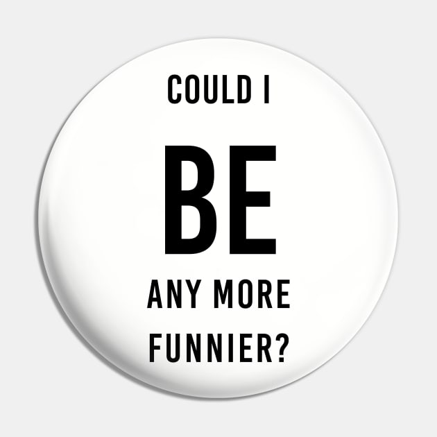 be funnier sacasm Pin by ilovemyshirt