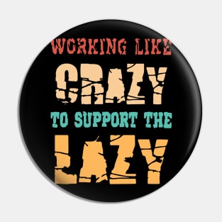 Retro Working like Crazy To Support The Lazy Vintage Pin