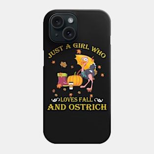 Just A Girl Who Loves Fall & Ostrich Funny Thanksgiving Gift Phone Case