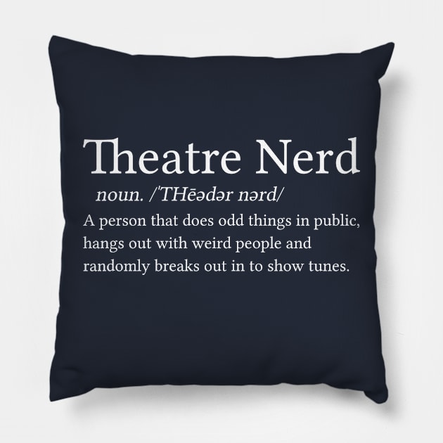 Funny Theatre Lover Gift Theatre Nerd Pillow by kmcollectible